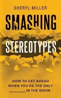 Smashing Stereotypes - Sheryl Miller