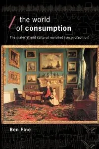 The World of Consumption - Ben Fine