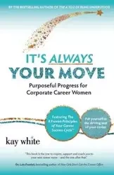 It's Always Your Move - Kay White