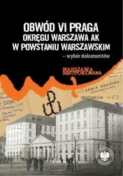 Obwód VI Praga Okręgu Warszawa AK w powstaniu.. - praca zbiorowa