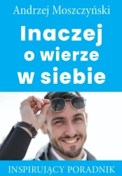 eBook Inaczej o wierze w siebie - Andrzej Moszczyński epub mobi