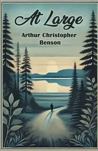 At Large - Arthur Christopher Benson