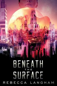 Beneath the Surface - Rebecca Langham