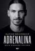 Adrenalina. Moje nieznane historie - Zlatan Ibrahimović, Luigi Garlando, Barbara Barda