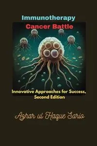Immunotherapy Cancer Battle - Sario Azhar ul Haque