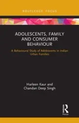 Adolescents, Family and Consumer Behaviour - Kaur Harleen
