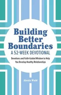 Building Better Boundaries - Alexis Waid