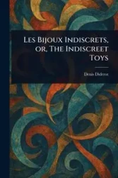 Les Bijoux Indiscrets, or, The Indiscreet Toys - Denis Diderot