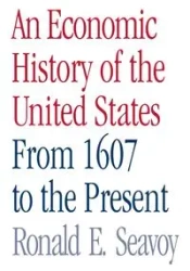 An Economic History of the United States - Ronald Seavoy