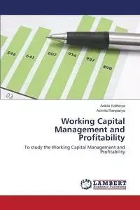 Working Capital Management and Profitability - Kathiriya Ankita