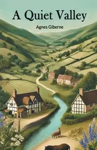 A Quiet Valley - Agnes Giberne