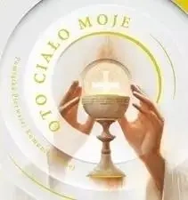 Oto ciało moje. Pamiątka I Komunii Świętej - praca zbiorowa