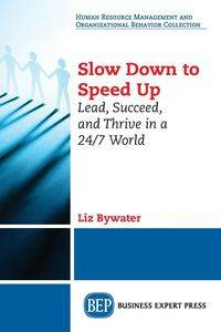 Slow Down to Speed Up - Liz Bywater
