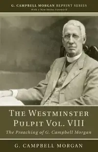 The Westminster Pulpit vol. VIII - Morgan G. Campbell