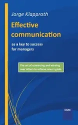 Effective communication as a key to success for managers - Jorge Klapproth