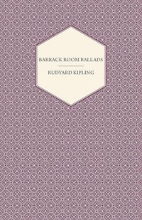 Barrack Room Ballads - Rudyard Kipling