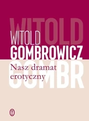 Nasz dramat erotyczny - Witold Gombrowicz, Ireneusz Kania, Rita Gombrowicz