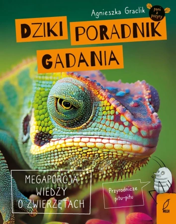 Dziki poradnik gadania. Megaporcja wiedzy o zwierzętach - Agnieszka Graclik