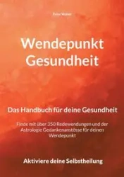 Wendepunkt Gesundheit - Peter Walser