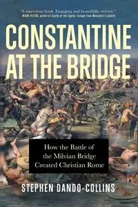 Constantine at the Bridge - Stephen Dando-Collins