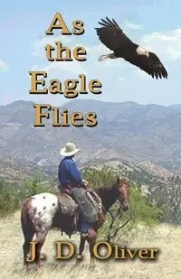 As the Eagle Flies - Oliver J. D.