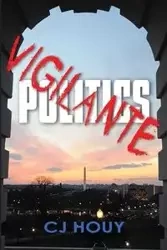 Vigilante Politics - Houy C J