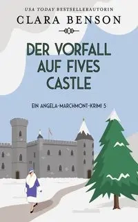 Der Vorfall auf Fives Castle - Clara Benson