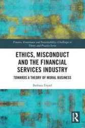 Ethics, Misconduct and the Financial Services Industry - Barbara Fryzel