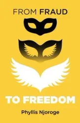 From Fraud to Freedom - Njoroge