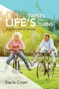 Life's Twists and Turns - Starla Criser K