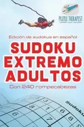 Sudoku extremo adultos | Edición de sudokus en español | Con 240 rompecabezas - Puzzle Therapist