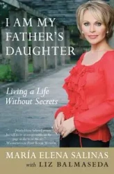 I Am My Father's Daughter - Maria Elena Salinas