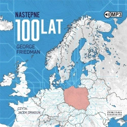 Następne 100 lat. Prognoza na XXI wiek audiobook - George Friedman