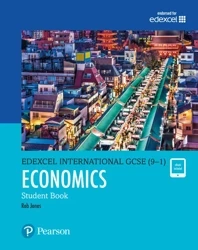 Pearson Edexcel International GCSE (9-1) Economics Student Book - D.A. Turner, Rob Jones, I.A. Potts