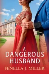 A Dangerous Husband - Miller Fenella J.
