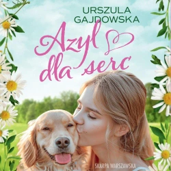 audiobook Azyl dla serc - Urszula Gajdowska