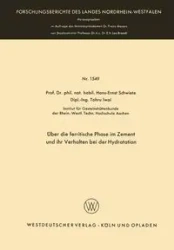 Über die ferritische Phase im Zement und ihr Verhalten bei der Hydratation - Schwiete Hans-Ernst