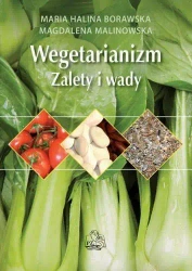 Wegetarianizm. Zalety i wady - Magdalena Malinowska, Maria Borawska
