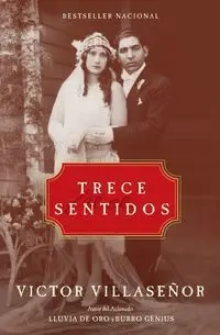 Trece Sentidos = Thirteen Senses - Victor Villasenor