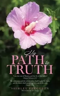 My Path To Truth / Unseen Angels Heavenly Encounters - Shirley Ferguson
