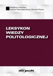 Leksykon wiedzy politologicznej w.2 - Joanna Marszałek-Kawa, Danuta Plecka