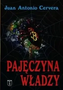 Pajęczyna władzy - Juan Antonio Cervera