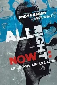 All Right Now - Andy Fraser