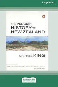 The Penguin History of New Zealand (16pt Large Edition) - Michael King