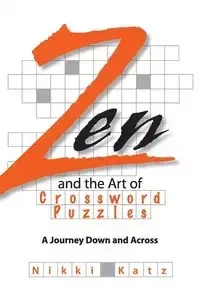 Zen and the Art of Crossword Puzzles - Nikki Katz