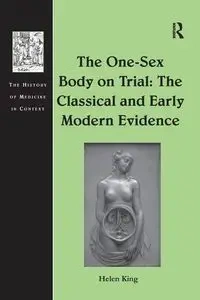 The One-Sex Body on Trial - Helen King