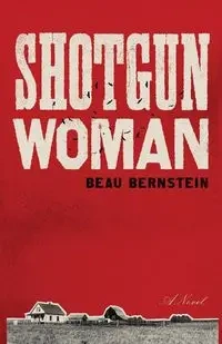 Shotgun Woman - Beau Bernstein