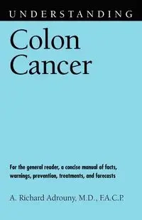 Understanding Colon Cancer - Adrouny A. Richard