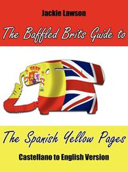 The Baffled Brits Guide to the Spanish Yellow Pages - Jackie Lawson