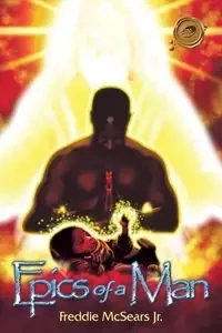 Epics of a Man - Freddie Jr. McSears